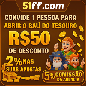 51ff.com Indique amigos para receber um bônus